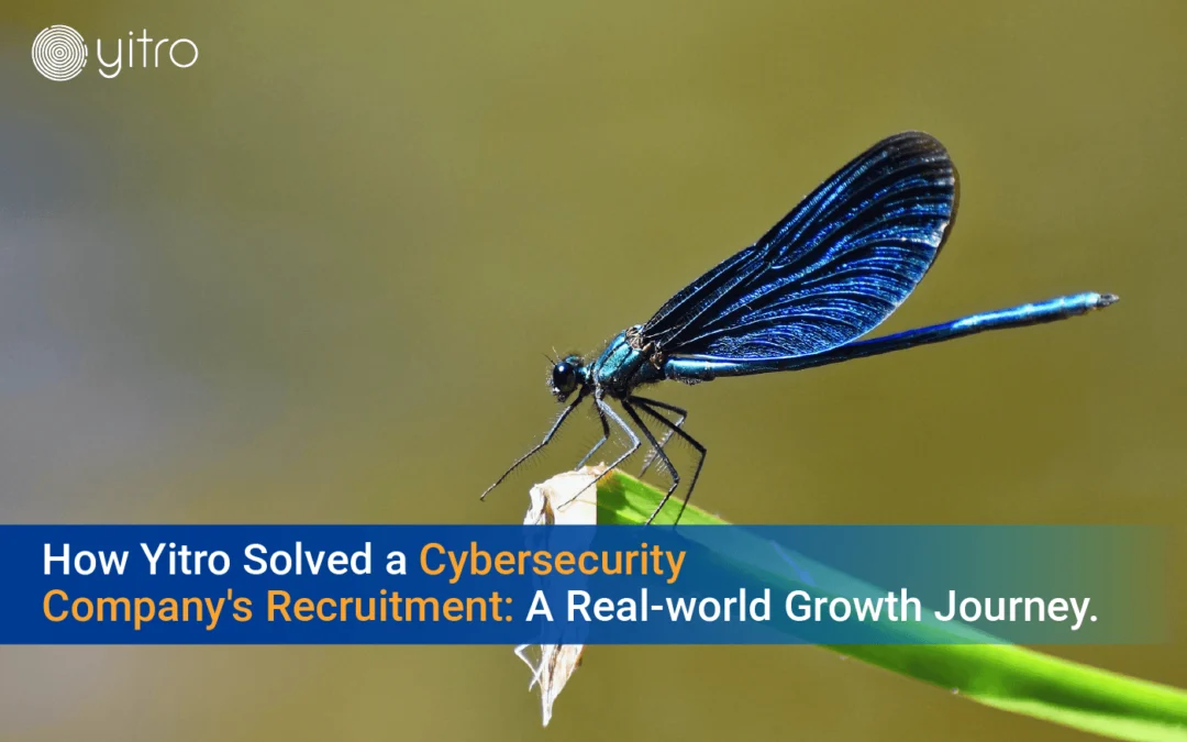 How Yitro Solved a Cybersecurity Company’s Recruitment: A Real-world Growth Journey.
