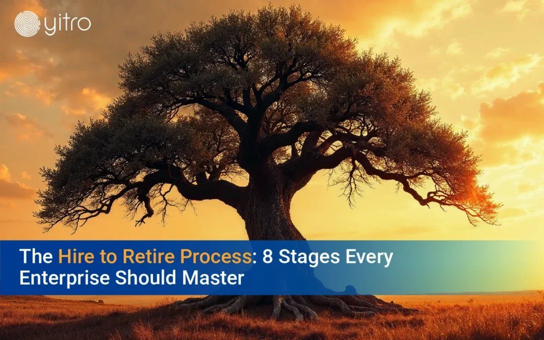 The Hire to Retire Process: 8 Stages Every Enterprise Should Master