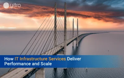 How IT Infrastructure Services Deliver Performance and Scale