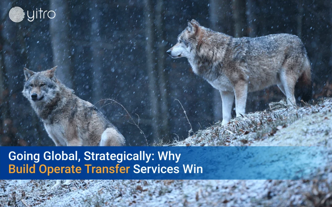 GCCs Global Capability Center Going Global Strategically Why Build Operate Transfer Services Win blog banner