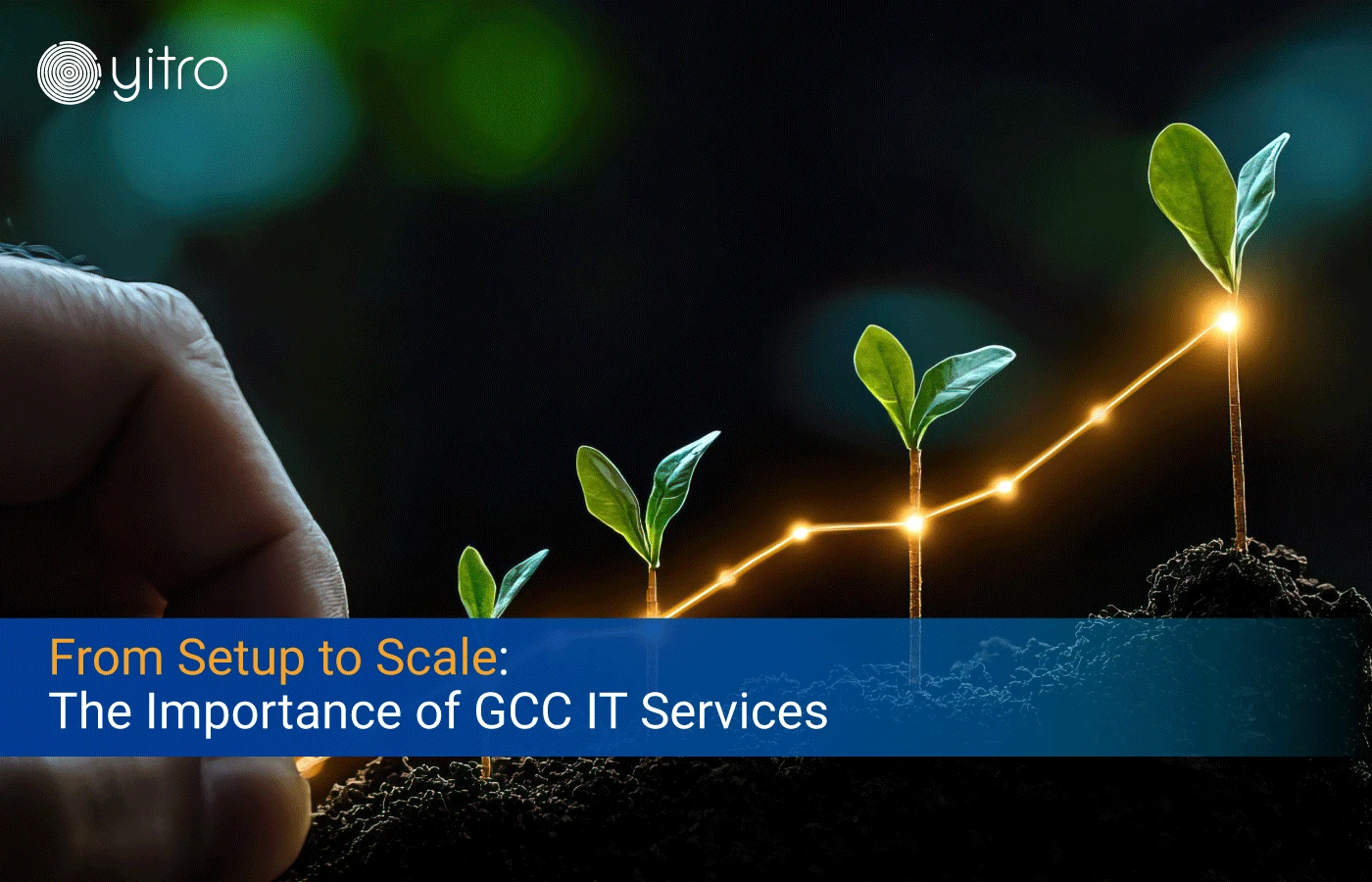 GCC IT Services importance from setup to scale