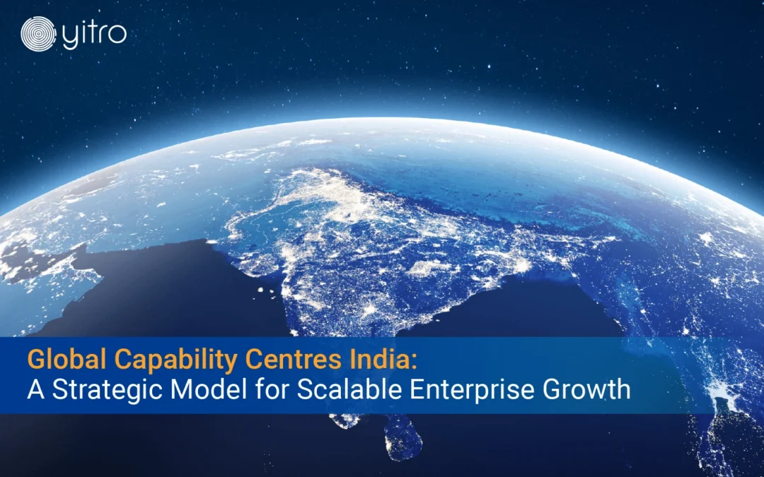 Global Capability Centres India A Strategic Model for Scalable Enterprise Growth blog banner