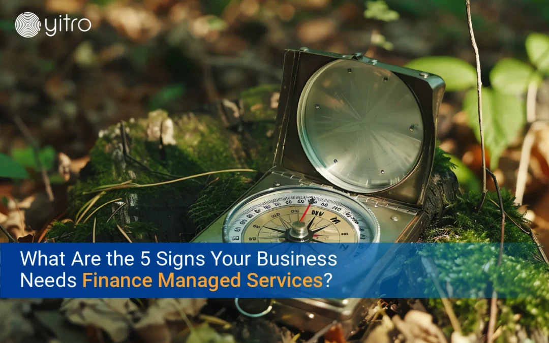 What Are the 5 Signs Your Business Needs Finance Managed Services blog banner